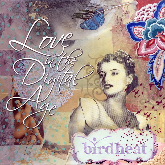 birdheat ep - Love in the Digital Age